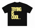 Trying Is Cool Tee