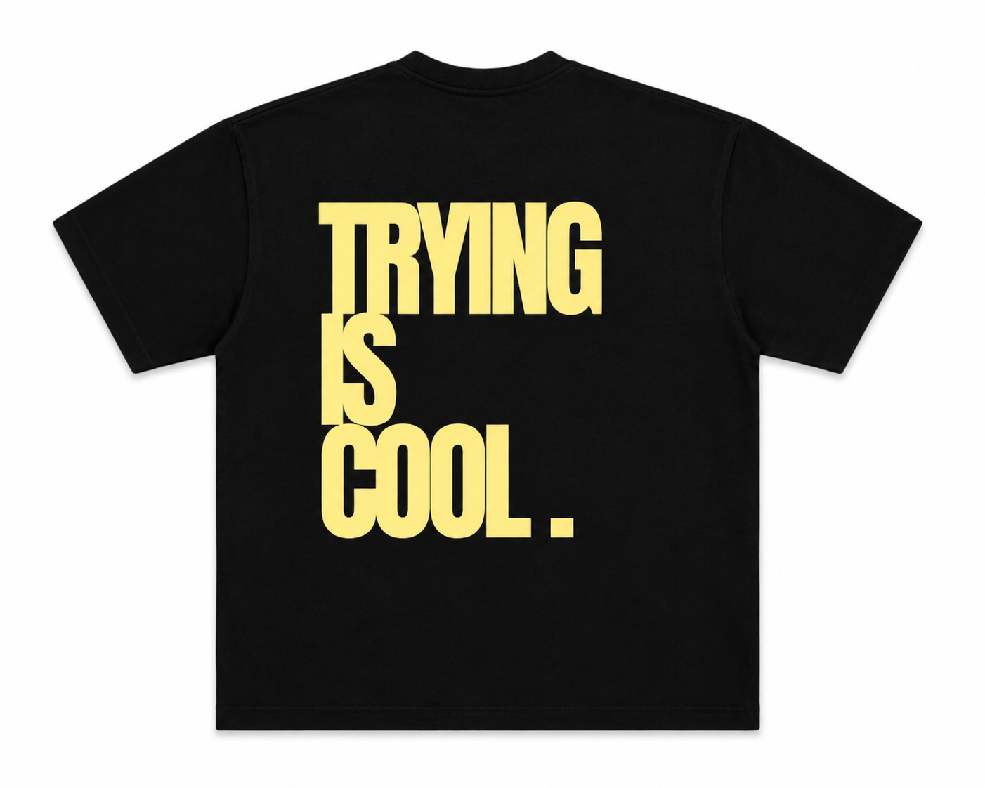 Trying Is Cool Tee