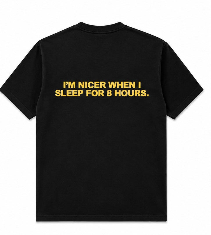Nicer After 8 Hours Tee